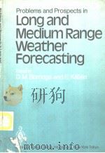 Problems and Prospects in Long and Medium Range Weather Forecasting     PDF电子版封面  3540128271   