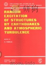 RANDOM EXCITATION OF STRUCTURES BY EARTHQUAKES AND ATMOSPHERIC TURBULENCE     PDF电子版封面  3211814442   