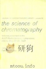 JOURNAL OF CHROMATOGRAPHY LIBRARY-Volume 32 the science of chromatography     PDF电子版封面  0444424431   
