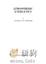 ATMOSPHERIC ENERGETICS BY JACQUES VAN MIEGHEM     PDF电子版封面     