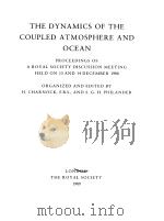 THE DYNAMICS OF THE COUPLED ATMOSPHERE AND OCEAN     PDF电子版封面  0854033920   
