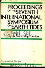 PROCEEDINGS OF THE SEVENTH INTERNATIONAL SYMPOSIUM ON EARTH TIDES     PDF电子版封面     