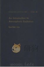 AN INTRODUCTION TO ATMOSPHERIC RADIATION     PDF电子版封面  0124514502   