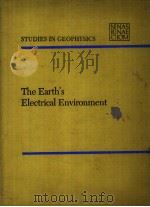 STUDIES IN GEOPHYSICS  The Earth's Electrical Environment     PDF电子版封面  0309036801   