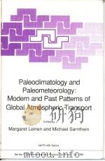 Paleoclimatology and Paleometeorology:Modern and Past Patterns of Global Atmospheric Transport     PDF电子版封面  0792303415   