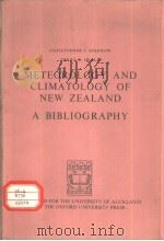 METEOROLOGY AND CLIMATOLOGY OF NEW ZEALAND A BIBLIOGRAPHY     PDF电子版封面  0070557462   
