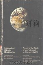 Inadvertent Climate Modification  Report of the Study of Man's Impact on Climate(SMIC)     PDF电子版封面  0262690330   