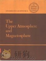 STUDIES IN GEOPHYSICS The Upper Atmosphere and Magnetosphere     PDF电子版封面     