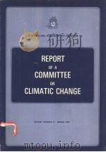 REPORT OF A COMMITTEE ON CLIMATIC CHANGE     PDF电子版封面  0858470357   