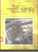 16th  CONFERENCE on HURRICANES AND TROPICAL METEOROLOGY  1985     PDF电子版封面     