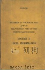 WEATHER IN THE CHINA SEAS AND IN THE WESTERN PART OF THE NORTH PACIFIC OCEAN VOLUME II LOCAL INFORMA     PDF电子版封面     