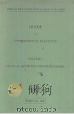 GUIDE  TO HYDROLOGICAL PRACTICES VOLUME Ⅰ DATA ACQUISITION AND PROCESSING（ PDF版）