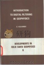INTRODUCTION TO DIGITAL FILTERING IN GEOPHYSICS O.KULHANEK DEVELOPMENTS IN SOLID EARTH GEOPHYSICS 8（ PDF版）