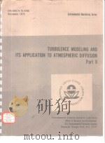 TURBULENCE MODELING AND ITS APPLICATION TO ATMOSPHERIC DIFFUSION Part 11     PDF电子版封面     