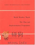 WORLD WEATHER WATCH  The Plan and Implementation Programme  （MAY 1967）     PDF电子版封面     