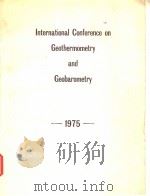 lnternational Conference on Geothermometry and Geoarometry  1975     PDF电子版封面     