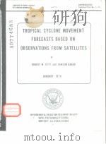 TROPICAL CYCLONE MOVEMENT FORECASTS BASED ON OBSERVATIONS FROM SATELLITES     PDF电子版封面     