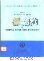 Reports on MARINE SCIENCE AFFAIRS Report No.13 PRESENT TECHNIQUES OF TROPICAL STORM SURGE PREDICTION（ PDF版）