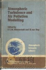 Atmospheric Turbulence and Air Pollution Modelling     PDF电子版封面  9027713656   