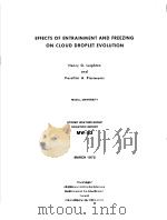 EFFECTS OF ENTRAINMENT AND FREEZING ON CLOUD DROPLET EVOLUTION Henry G.Leighton and Vassiliki A.Piss     PDF电子版封面     