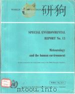 SPECIAL ENVIRONMENTAL REPORT NO.13  Meteorology and the human environment     PDF电子版封面  9263105170   