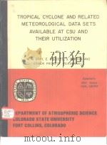 TROPICAL CYCLONE AND RELATED METEOROLOGICAL DATA SETS AVAILABLE AT CSU AND THEIR UTILIZATION     PDF电子版封面     