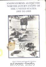 SNOWSTORMS ALONG THE NORTHEASTERN COAST OF THE UNITED STATES: 1955 to 1985     PDF电子版封面  0933876904   