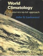 World Climatology  An environmental approach     PDF电子版封面  0713158859   