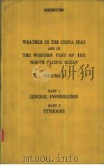 WEATHER IN THE CHINA SEAS AND IN THE WESTERN PART OF THE NORTH PACIFIC OCEAN VOLUME 1 PART 1 GENERAL     PDF电子版封面     