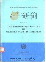 Reports on MARINE SCIENCE AFFAIRS Report No.15 THE PREPARATION AND USE OF WEATHER MAPS BY MARINERS（ PDF版）