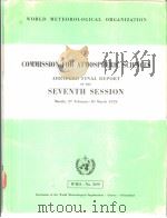 COMMISSION FOR ATMOSPHERIC SCIENCES  ABRIDGED FINAL REPORT OF THE SEVENTH SESSION     PDF电子版封面  926310509X   