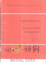 WORLD METEOROLOGICAL ORGANIZATION WORLD WEATHER WATCH TENTH STATUS REPORT ON IMPLEMENTATION（ PDF版）