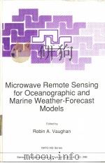 Miceowave Remote Sensing for Oceangraphic and Marine Weather-Forecast Models     PDF电子版封面  0792305817   