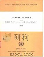 ANNUAL REPORT OF THE WORLD METEOROLOGICAL ORGANIZATION  1970     PDF电子版封面     
