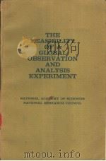 THE FEASIBILITY OF A GLOBAL OBSERVATION AND ANALYSIS EXPERIMENT     PDF电子版封面     