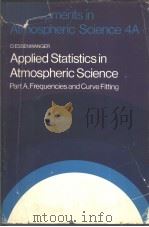 Applied Statisticsin Atmosppheric Science PartA.Frequencies and Curve Fitting     PDF电子版封面  0444413278   