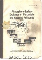 Atmosphere-Surface Exchange of Particulate and Gaseous Pollutants (1974)     PDF电子版封面  087079025X   