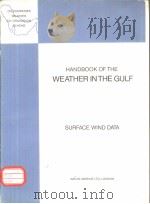 HANDBOOK OF THE WEATHER IN THE GULF  SURFACE WIND DATA     PDF电子版封面     