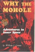 WHY THE MOHOLE Adventures in Inner Space     PDF电子版封面     
