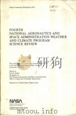 FOURTH NATIONAL AERONAUTICS AND SPACE ADMINISTRATION WEATHER AND CLIMATE PROGRAM SCIENCE REVIEW（ PDF版）