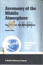 Aeronomy of the Middle Atmosphere  Chemistry and Physics of the Stratosphere and Mesosphere（ PDF版）