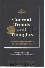Current Trends and Thoughts——Perspectives in Some Fields of China'a Social Sciences   1999  PDF电子版封面  7801491351  中国社会科学院外事局编 
