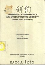 GEOPHYSICAL HYDRODYNAMICS AND ERTEL'S POTENTIAL VORTICITY     PDF电子版封面  3534089979   