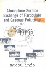 Atmosphere-Surface Exchange of Particulate and Gaseous Pollutants(1974)     PDF电子版封面     