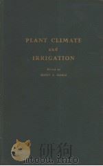 PLANT CLIMATE and IRRIGATON     PDF电子版封面     
