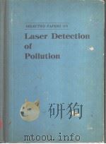 Selected Papers on Laser Detection of Pollution     PDF电子版封面     