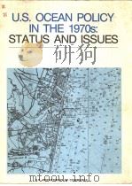 U.S. OCEAN POLICY IN THE 1970S: STATUS AND ISSUES     PDF电子版封面     