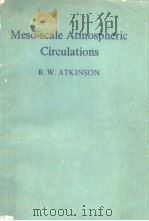 Meso-scale Atmospheric Circulations B.W.ATKINSON     PDF电子版封面  0120659603   