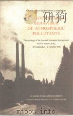 PHYSICO-CHEMICAL BEHAVIOUR OF ATMOSPHERIC POLLUTANTS     PDF电子版封面  9027713499   
