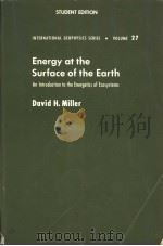 ENERGY AT THE SURFACE OF THE EARTH  An Introduction to the Energetics of Ecosystems     PDF电子版封面  0124971520   